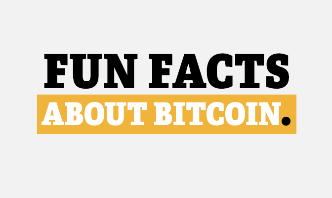 Fun Facts About Bitcoin