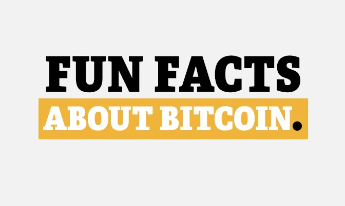 Fun Facts About Bitcoin