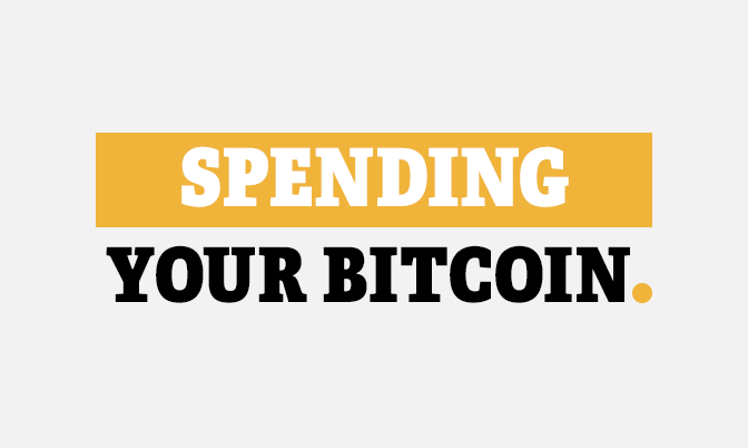 Spending Your Bitcoin