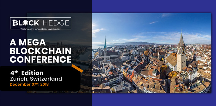 The fourth edition of Block Hedge Business 2018 at Zurich is set to create ripples in the blockchain world