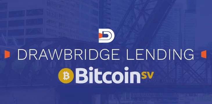 DrawBridge Lending offer Bitcoin (BSV) non-recourse loans with no margin calls