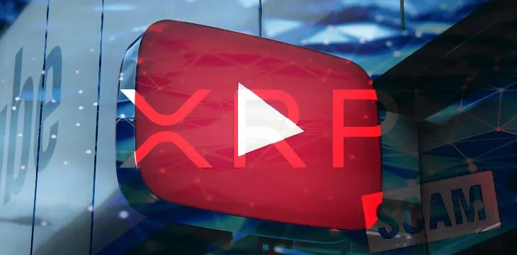 Ripple calls out YouTube for not doing enough to stop XRP scams