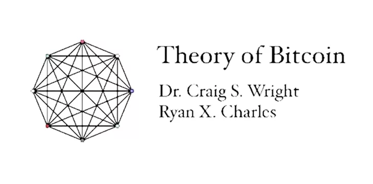 Theory of Bitcoin Ryan X. Charles and Dr. Craig Wright
