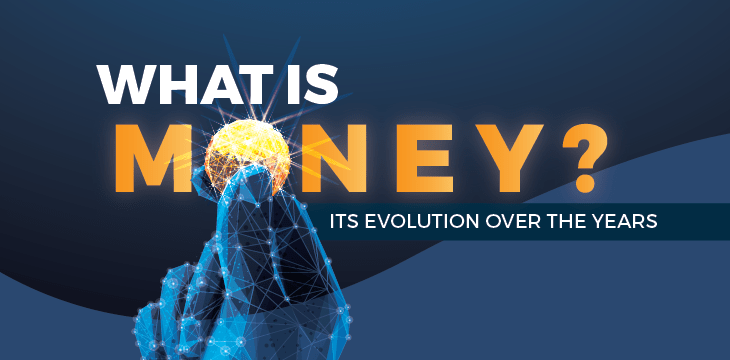 what-is-money-its-evolution-over-the-years