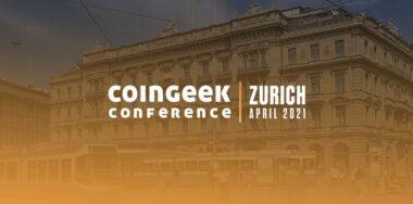 CoinGeek VII Live From Zurich, Switzerland, April 2021
