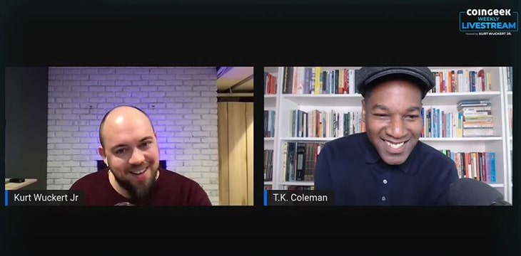 TK Coleman joins Kurt Wuckert Jr. at CoinGeek Weekly Livestream
