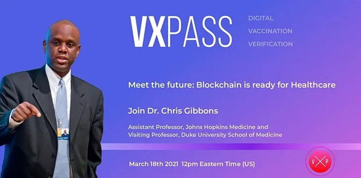 Dr. Chris Gibbons joins VXPass for ‘Meet the Future: Blockchain is ready for Healthcare’