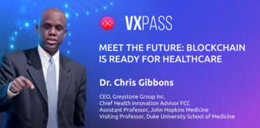 VXPass tackles healthcare and blockchain with Dr. Chris Gibbons in ‘Meet the Future’ webinar