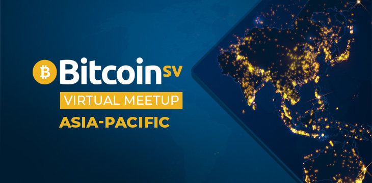 BitcoinSV Virtual Meetup: Asia-Pacific