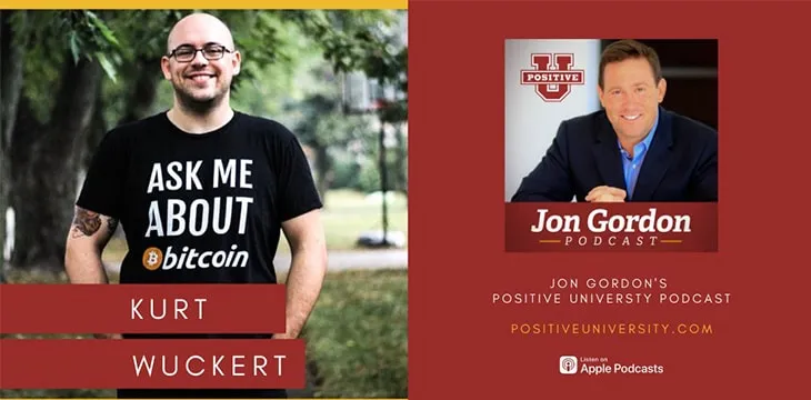 Real value, hype and insanity in the Bitcoin world: Jon Gordon interviews Kurt Wuckert Jr.