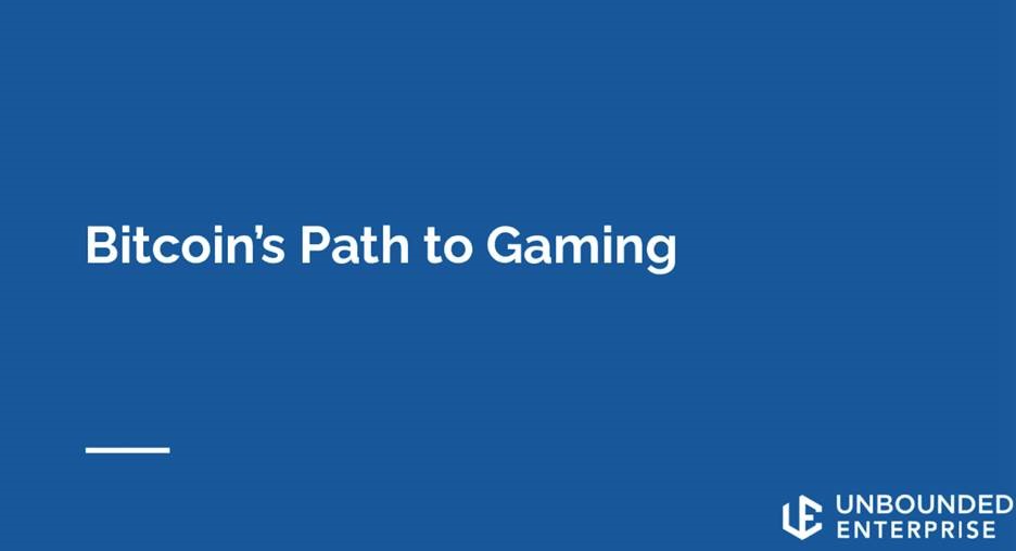 Bitcoin's Path to Gaming