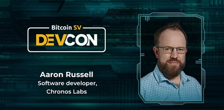 Chronos Labs founder Aaron Russell talks making Bitcoin SV accessible and easy to build on