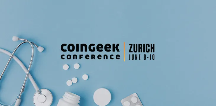 CoinGeek Zurich (Samsung Hall, June 8-10) gathers speakers to talk about: Healthcare & the Blockchain