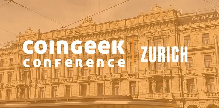 Blockchain for business: CoinGeek’s Zurich Conference is live & free with over 100 speakers