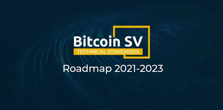 Bitcoin SV Technical Standards Committee releases organisational roadmap for 2021-23