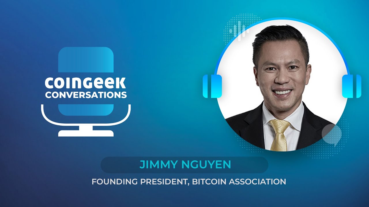 Jimmy Nguyen: It’s about time for another CoinGeek conference thumbnail