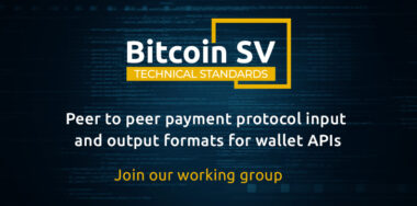 Join the Bitcoin SV Technical Standards Committee working group for P2P payment protocol standards
