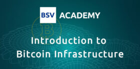比特币协会在BSV区块链学院推出了免费的《比特币基础设施入门》课程