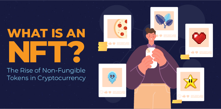 what-is-nft-the-rise-of-non-fungible-tokens-in-cryptocurrency