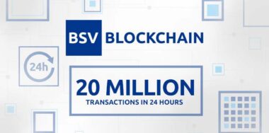 BSV tops 20 million transactions in a day, aims for much more
