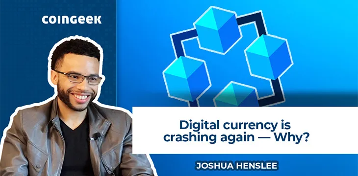 Digital currency is crashing again—Why? Joshua Henslee shares his thoughts