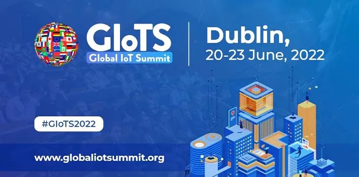 Global IoT Summit in Dublin: Post-event roundup