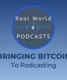 Real World Podcasts: A BSV blockchain powered app that wants to help everyone make money