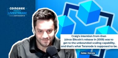 Is Teranode even real? Jake Jones discusses taking Bitcoin to unbounded scaling on CoinGeek Weekly Livestream