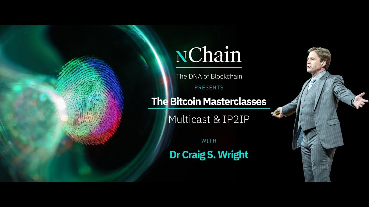 The Bitcoin Masterclasses Series 2 with Dr. Craig Wright: Building better cloud services with multicast thumbnail