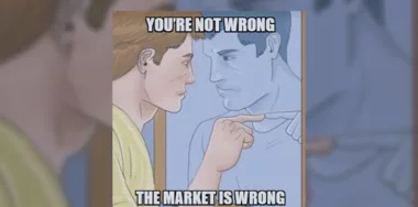 you're not wrong, the market is wrong