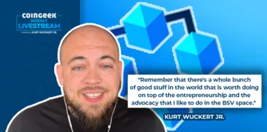 CoinGeek Weekly Livestream S3 recap with Kurt Wuckert Jr.