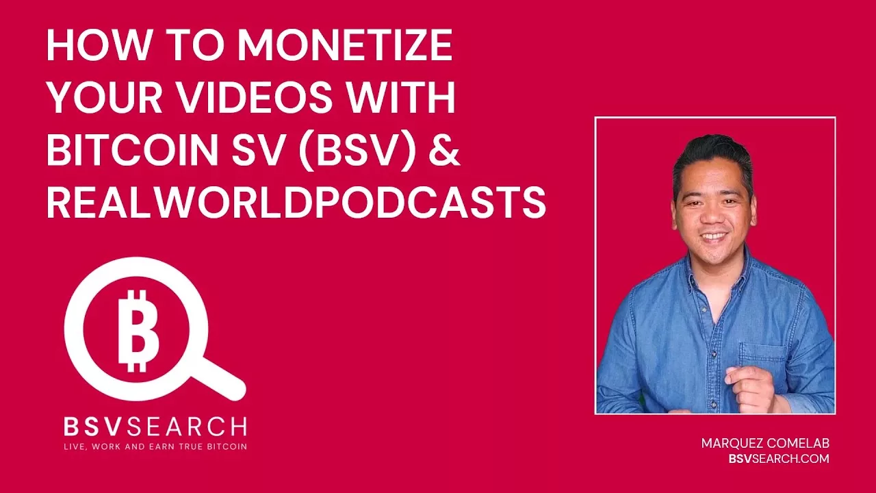 Monetizing your audio and video podcasts: Exploring Real World Podcasts and BSV blockchain