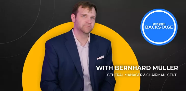 Bernhard Müller talks Centbee partnership, Centi franc stablecoin on CoinGeek Backstage