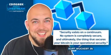 ‘Be ready to have your minds blown’: Kurt Wuckert Jr. AMA at CoinGeek Weekly Livestream