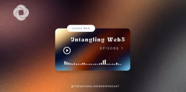 ‘Untangling Web3’ podcast #1 recap: A new era