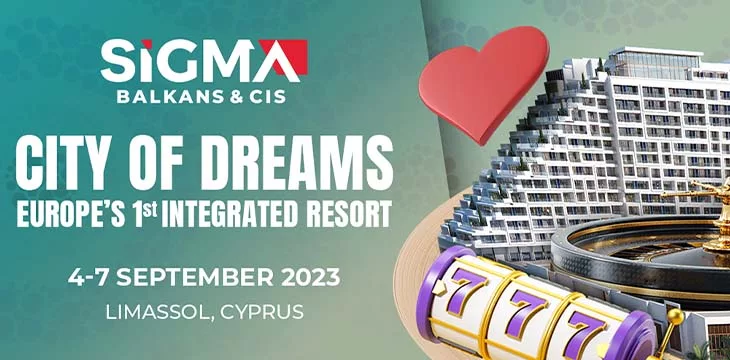 SiGMA CIS & Balkans summit on City Of Dreams Mediterranean Europe