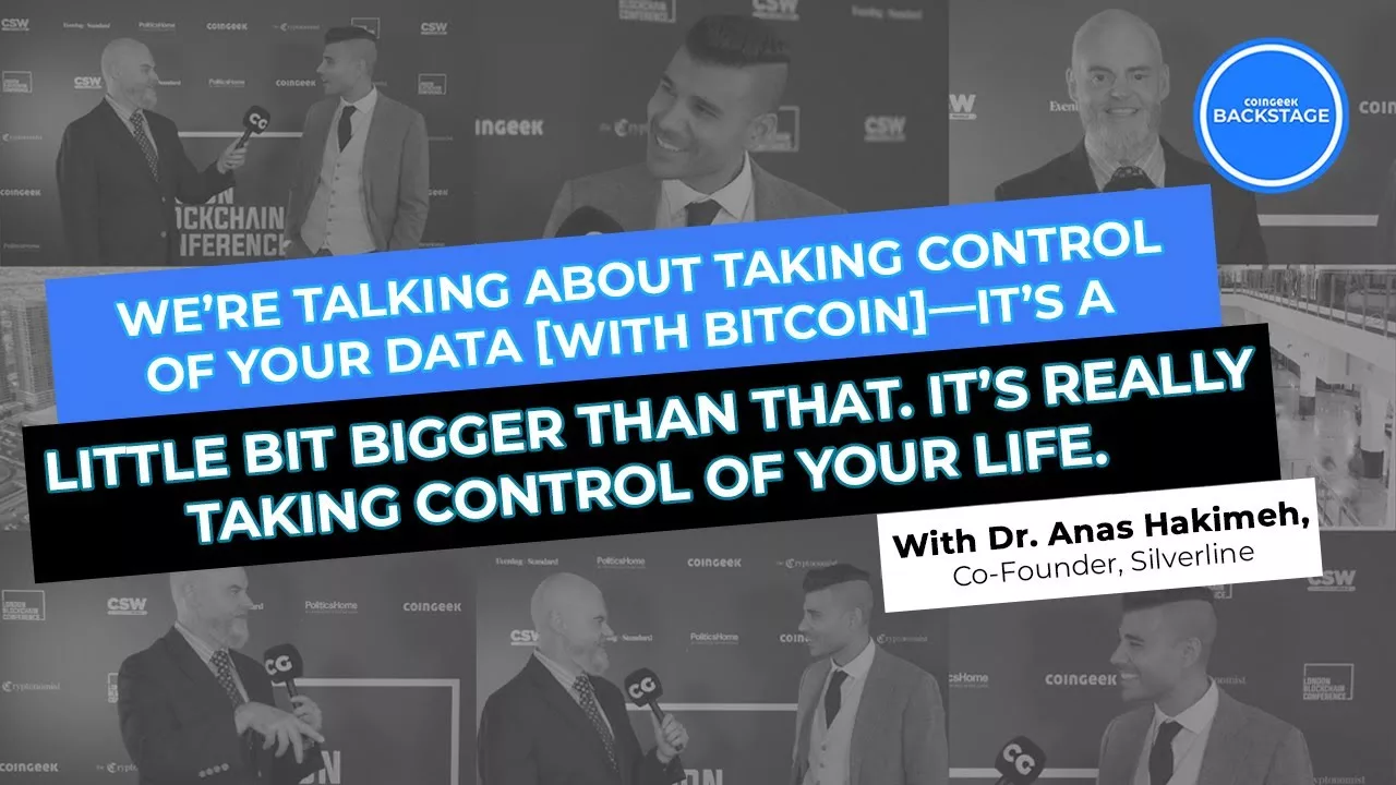 Bitcoin is all about taking control of your life: Dr. Anas Hakimeh on CoinGeek Backstage