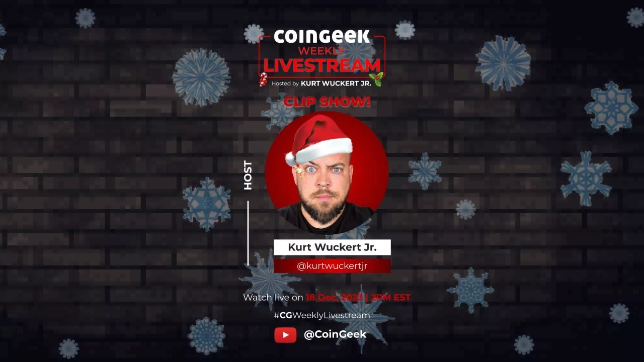CoinGeek Weekly Livestream—2023 year-end clip show and AMA