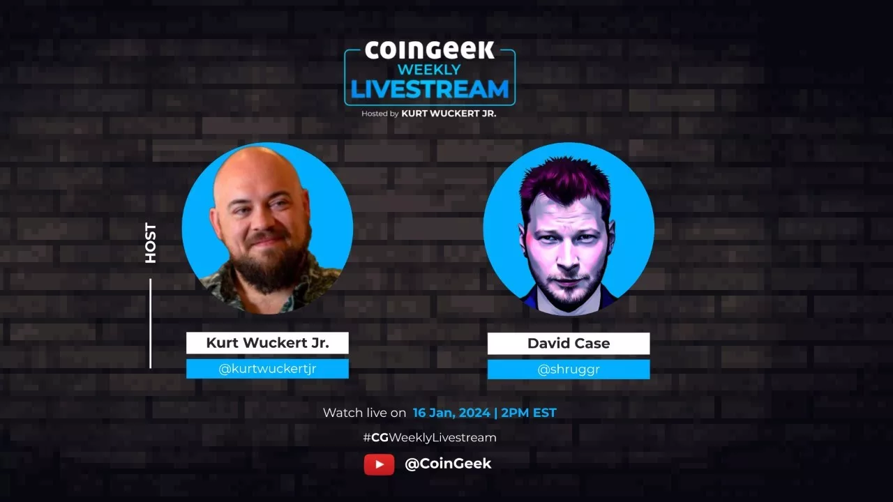 David Case tackles latest Bitcoin developments on CoinGeek Weekly Livestream
