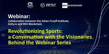 Revolutionizing football through Web3 and blockchain: A collaboration between Johan Cruyff Institute, Zetly.io and BSV Blockchain