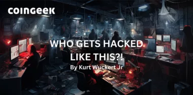 Who gets hacked like this?! - CoinGeek Banner