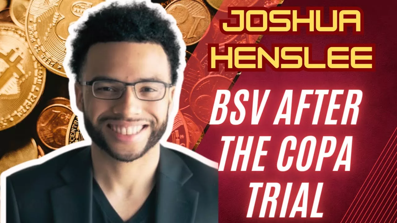 BSV after COPA: Joshua Henslee shares his thoughts