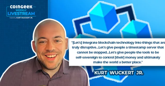 Kurt Wuckert Jr. on CoinGeek Weekly Livestream