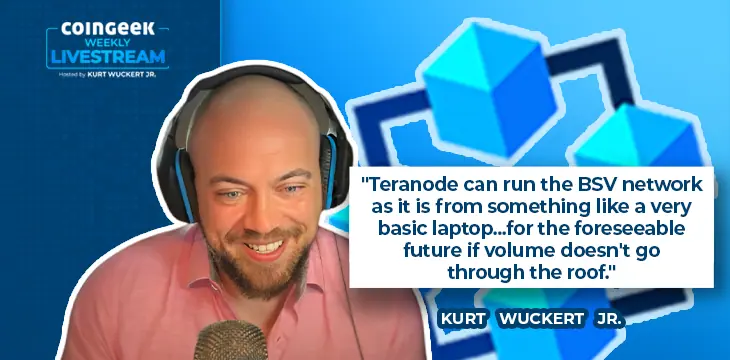 What’s up with Teranode? CoinGeek Weekly Livestream Bitcoin AMA