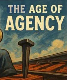 The Age of Agency