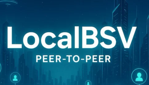 Creating a P2P Bitcoin ecosystem with LocalBSV