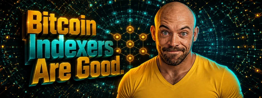 Bitcoin Indexers are good